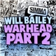 Will Bailey - Warhead Part 2